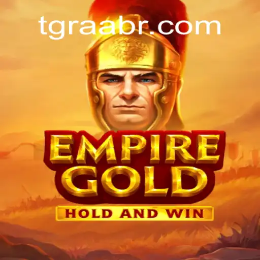 Descubra o Fascinante Mundo de EmpireGold e a Conexão com TGRaa.bet