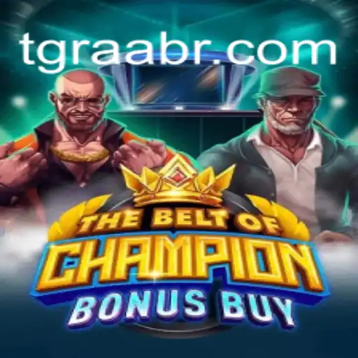 Descobrindo o Novo Jogo TheBeltOfChampionBonusBuy no TGRaa.bet